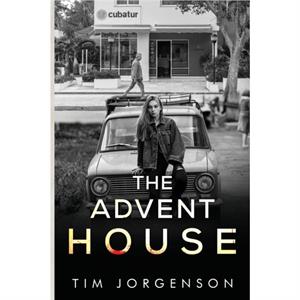 The Advent House by Tim Jorgenson