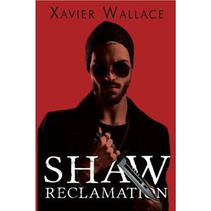 Shaw Reclamation by Xavier Wallace