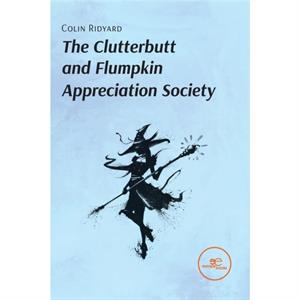 THE CLUTTERBUTT AND FLUMPKIN APPRECIATION SOCIETY by Colin Ridyard