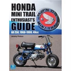 Honda Mini Trail  Enthusiasts Guide by Jeremy Polson