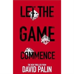 Let The Game Commence by David Palin