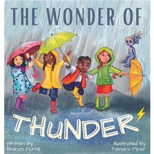 The Wonder Of Thunder by Sharon Purtill