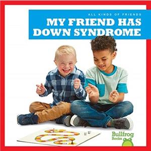 My Friend Has Down Syndrome by Kaitlyn Duling