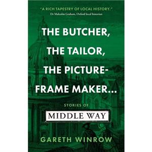 The Butcher The Tailor The PictureFrame Maker... by Gareth Winrow