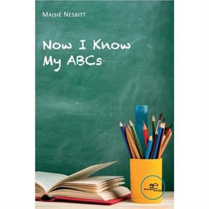 NOW I KNOW MY ABCs by Maisie Nesbitt