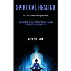 Spiritual Healing by Kathleen Lange