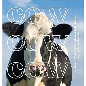 Cow Cow Cow by Rachel White