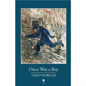 Once Was a Boy by Theo Dorgan