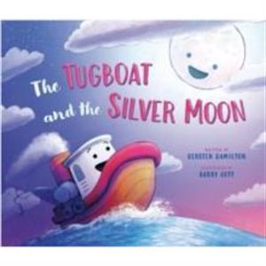 The Tugboat and the Silver Moon by Kersten Hamilton