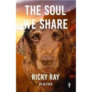 The Soul We Share by Ricky Ray