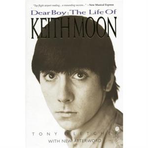 The Life Of Keith Moon Updated Edition by Tony Fletcher