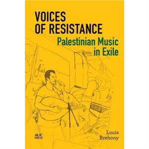 Palestinian Music in Exile by Louis Brehony