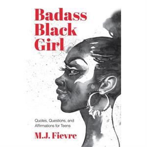 Badass Black Girl by M.J. Fievre