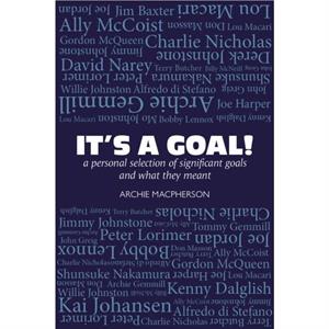 Its a Goal by Archie Macpherson