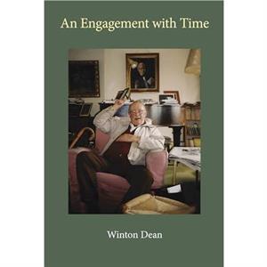 An Engagement With Time by Winton Dean