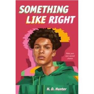 Something Like Right by H. D. Hunter