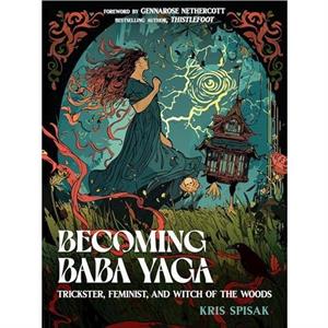 Becoming Baba Yaga by Kris Kris Spisak Spisak