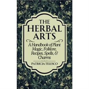 The Herbal Arts by Patricia Patricia Telesco Telesco