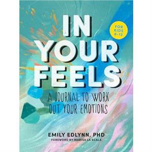 In Your Feels by Edlynn & Emily & PhD