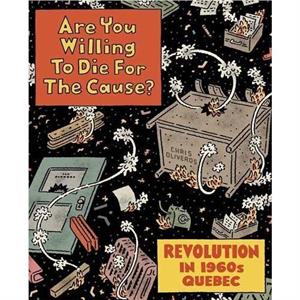 Are You Willing to Die for the Cause by Chris Oliveros