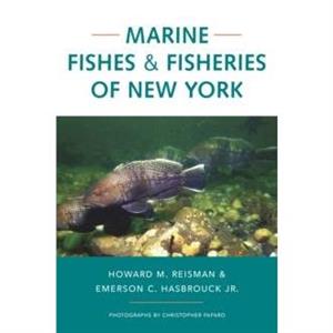 Marine Fishes and Fisheries of New York by Emerson C. Hasbrouck Jr.