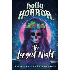 Holly Horror The Longest Night 2 by Michelle Jabes Corpora