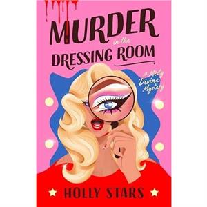 Murder in the Dressing Room by Holly Stars