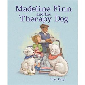 Madeline Finn and the Therapy Dog by Lisa Papp