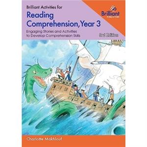 Brilliant Activities for Reading Comprehension Year 3 by Charlotte Makhlouf