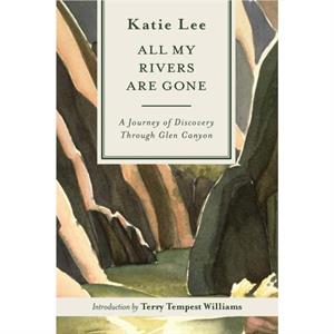 All My Rivers Are Gone by Katie Lee