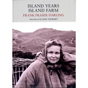 Island Years Island Farm by Frank Fraser Darling