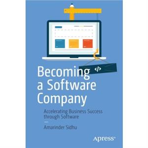 Becoming a Software Company by Amarinder Sidhu