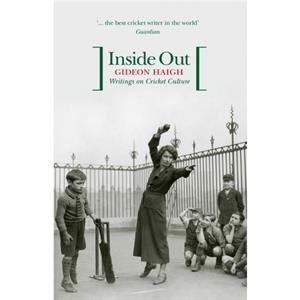 Inside Out by Gideon Haigh