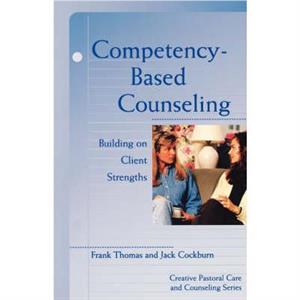 CompetencyBased Counseling by Jack Cockburn