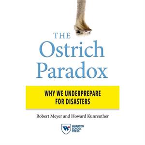 The Ostrich Paradox by Howard Kunreuther