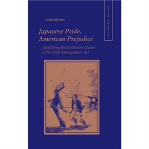 Japanese Pride American Prejudice by Izumi Hirobe