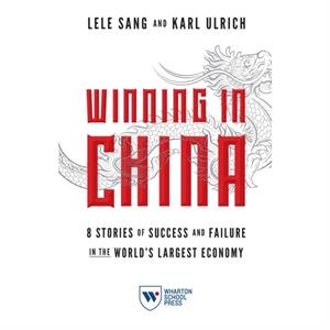 Winning in China by Karl Ulrich