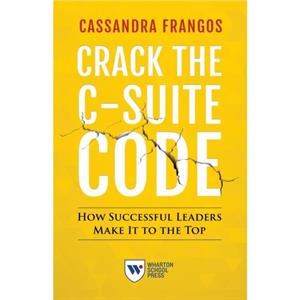 Crack the CSuite Code by Cassandra Frangos