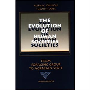 The Evolution of Human Societies by Allen W. Johnson