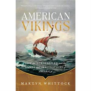 American Vikings by Martyn Whittock