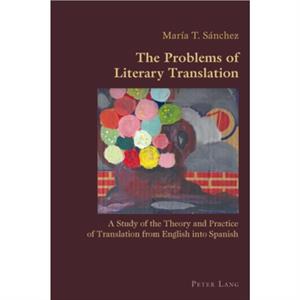 The Problems of Literary Translation by Maria T. Sanchez