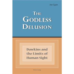 The Godless Delusion by Joe Egan