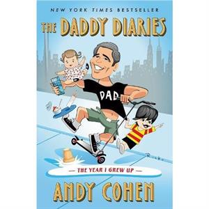 The Daddy Diaries by Andy Cohen