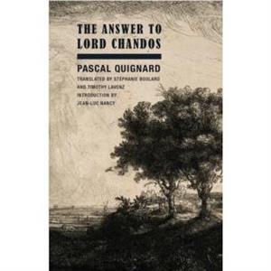 The Answer to Lord Chandos by Pascal Quignard