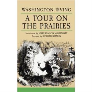 A Tour on the Prairies by Washington Irving