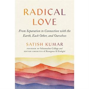 Radical Love by Satish Kumar