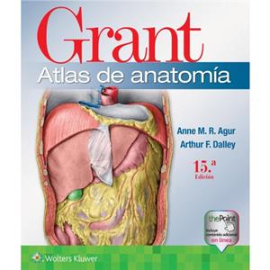 Grant. Atlas de anatomia by Dalley II & Arthur F. & PhD & FAAA