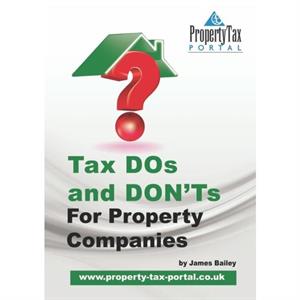 Tax DOS and Donts for Property Companies by Bailey & Dr James & Od PhD Faao Pace University