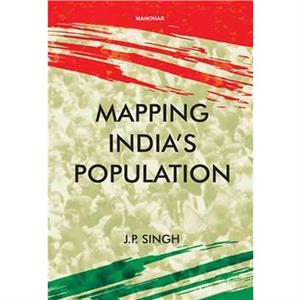 Mapping Indias Population by J.P. Singh