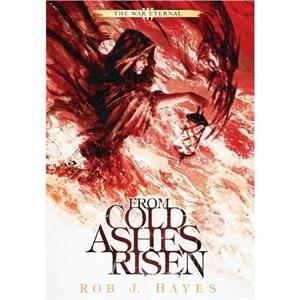 From Cold Ashes Risen by Rob J Hayes